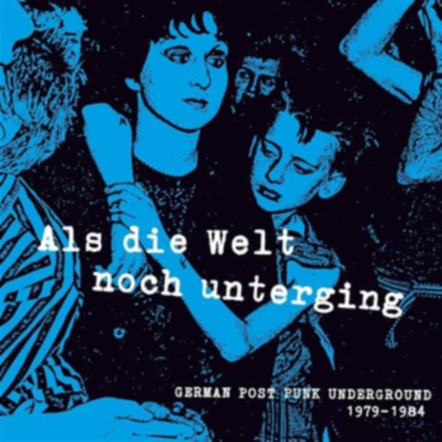 Als Die Welt Noch Unterging: German Post-Punk Underground 1979-1984 - Various Artists