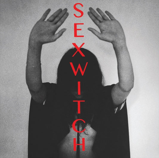 Sexwitch (Bat for Lashes, Toy & Dan Carey) - Sexwitch (10th Anniversary|Rsd 25)