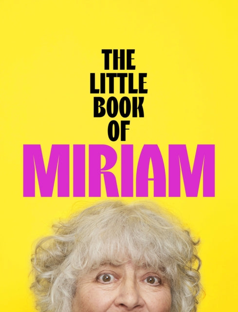 Margolyes, Miriam - The Little Book of Miriam