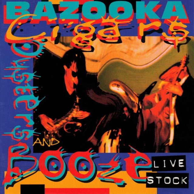Bazooka - Cigars, Oysters, And Booze