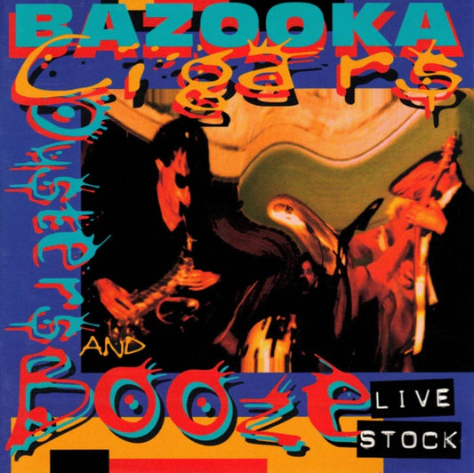 Bazooka - Cigars, Oysters, And Booze