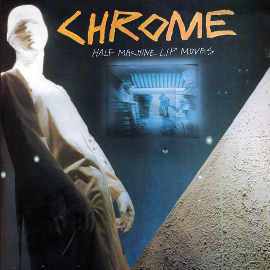 Chrome - Half Machine Lip Moves (Deluxe Edition)