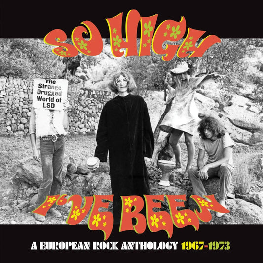 So High I've Been: A European Rock Anthology 1967-1973 - Various Artists