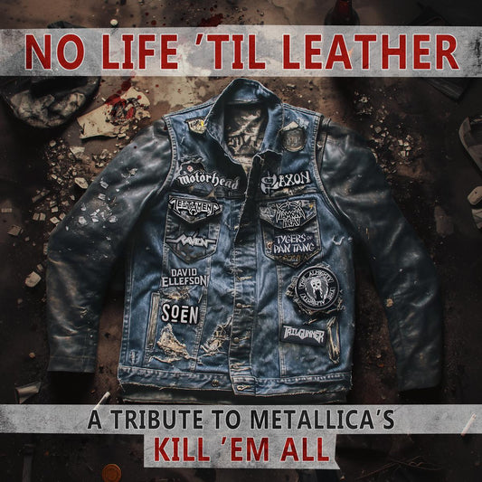 No Life 'Til Leather: A Tribute To Metallica’s Kill ‘Em All - Various Artists
