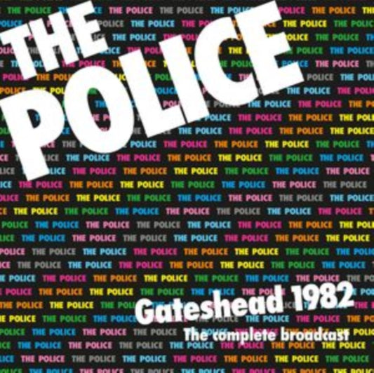 Police, The - Gateshead 1982: The Complete Broadcast