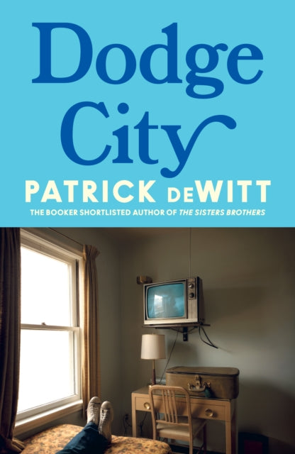 Dewitt, Patrick - Dodge City