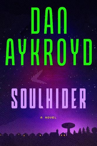 Aykroyd, Dan - Soulhider : A Novel