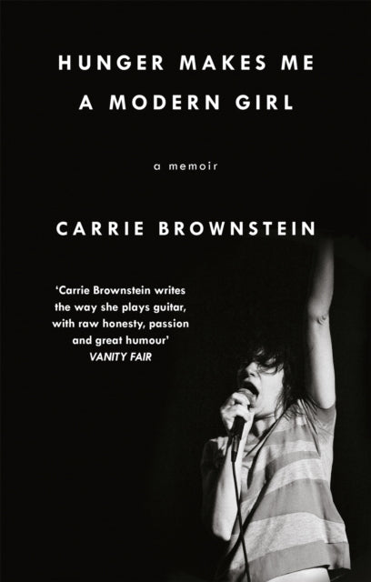 Brownstein, Carrie - Hunger Makes Me A Modern Girl
