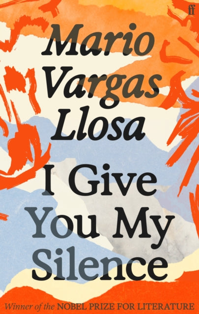 Vargas Llosa, Mario - I Give You My Silence