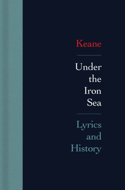 Keane - Under the Iron Sea: Lyrics and History