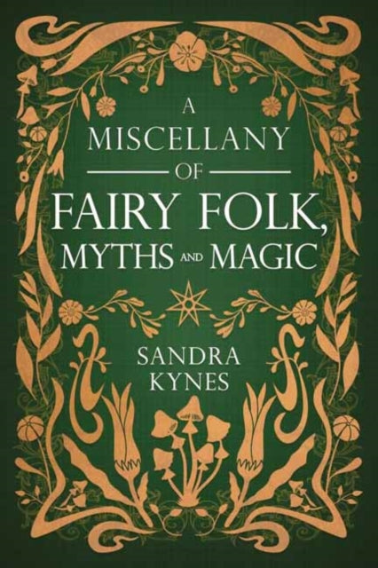 Kynes, Sandra - A Miscellany of Fairy Folk, Myths, and Magic