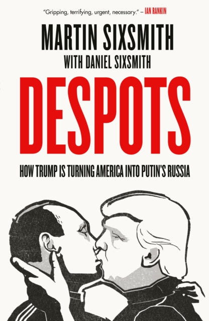 Sixsmith, Martin with Daniel Sixsmith - Despots