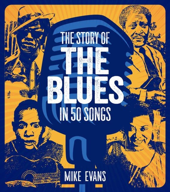 Evans, Mike - The Story of the Blues in 50 Songs