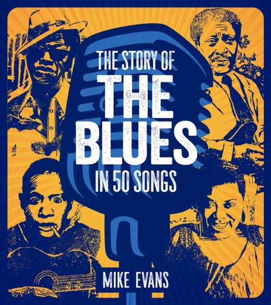 Evans, Mike - The Story of the Blues in 50 Songs