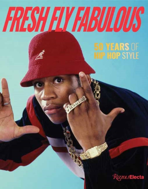 Way, Elizabeth - Fresh Fly Fabulous: 50 Years of Hip Hop Style