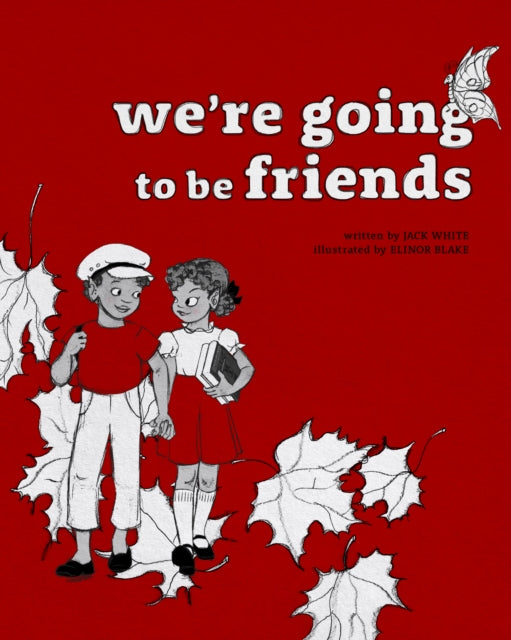 White, Jack & Elinor Blake - We're Going to be Friends