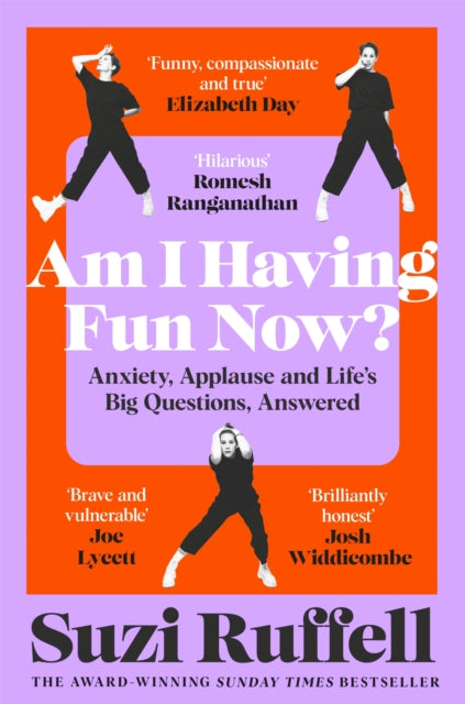 Ruffell, Suzi - Am I Having Fun Now? : Anxiety, Applause And Life's Big Questions, Answered