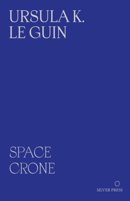 Le Guin, Ursula K. - Space Crone: The Carrier Bag Theory of Fiction