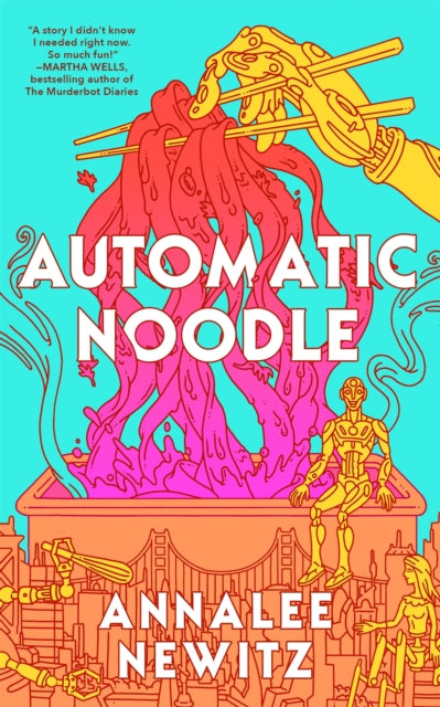 Newitz, Annalee - Automatic Noodle