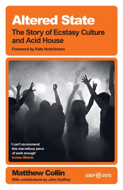 Collin, Matthew - Altered State The Story of Ecstasy Culture and Acid House