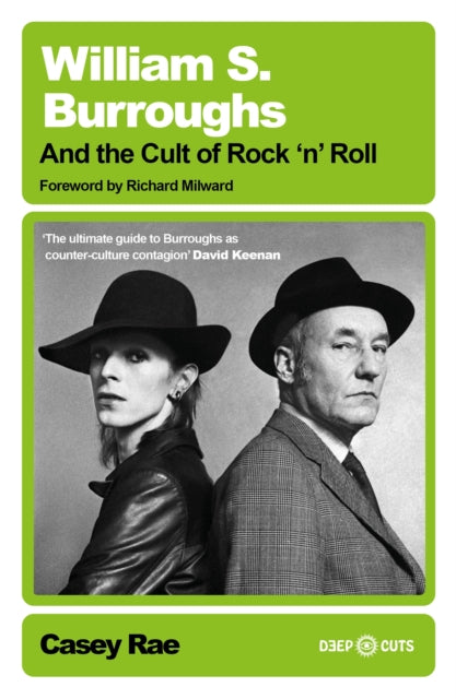Rae, Casey - William S. Burroughs and the Cult of Rock 'n' Roll