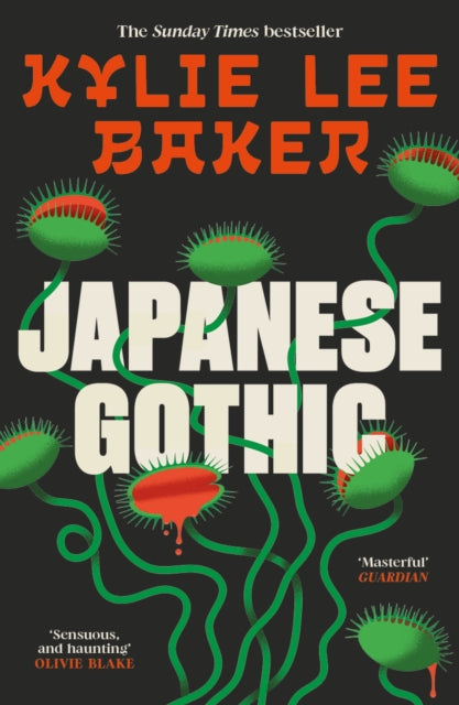 Baker, Kylie Lee - Japanese Gothic : The instant Sunday Times bestseller. An all-new haunted house Samurai horror from the bestselling author of Bat Eater!