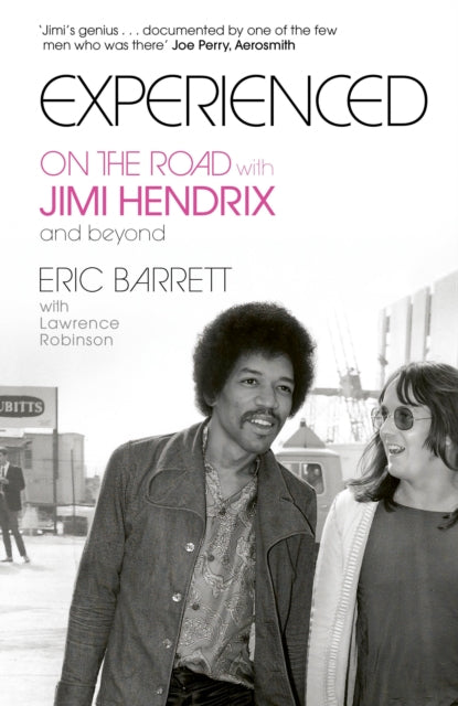 Barrett, Eric & Lawrence Robinson - Experienced: On the Road with Jimi Hendrix and Beyond