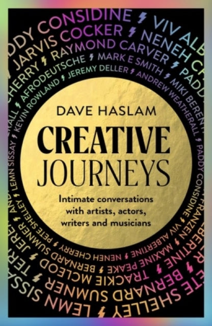 Haslam, Dave - Creative Journeys: Intimate conversations with artists, actors, writers and musicians
