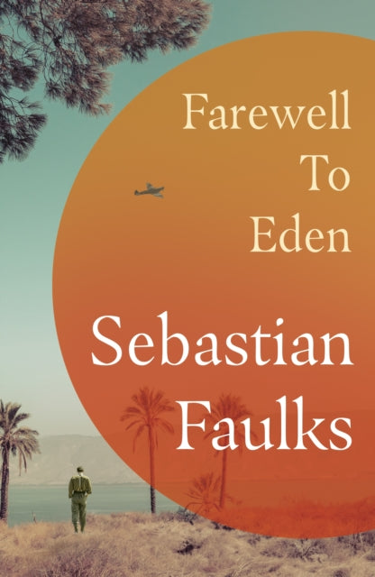 Faulks, Sebastian - Farewell to Eden