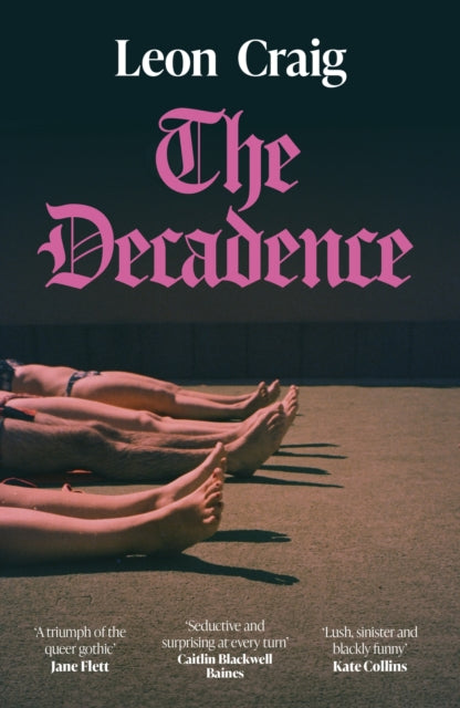 Craig, Leon - The Decadence : An unnerving novel of summer debauchery
