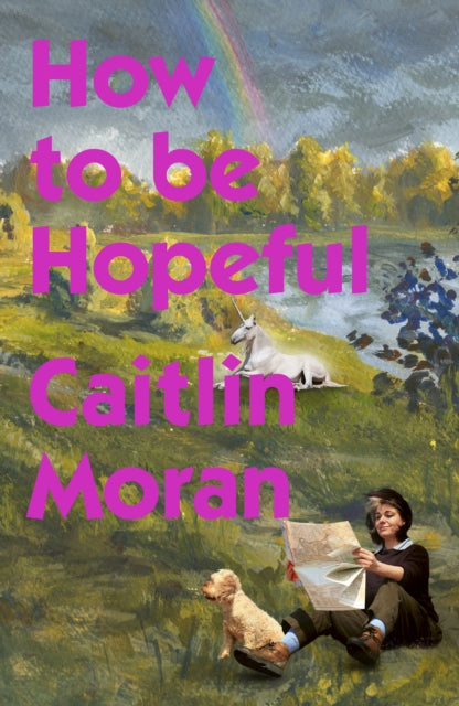 Moran, Caitlin - How to Be Hopeful