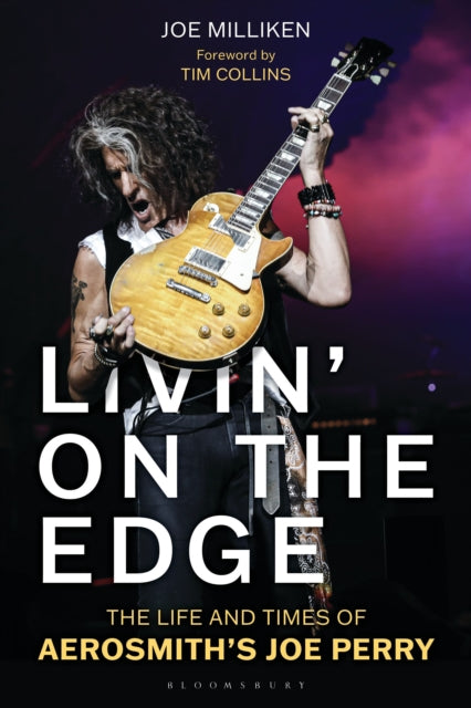 Milliken, Joe - Livin’ on the Edge: The Life and Times of Aerosmith’s Joe Perry