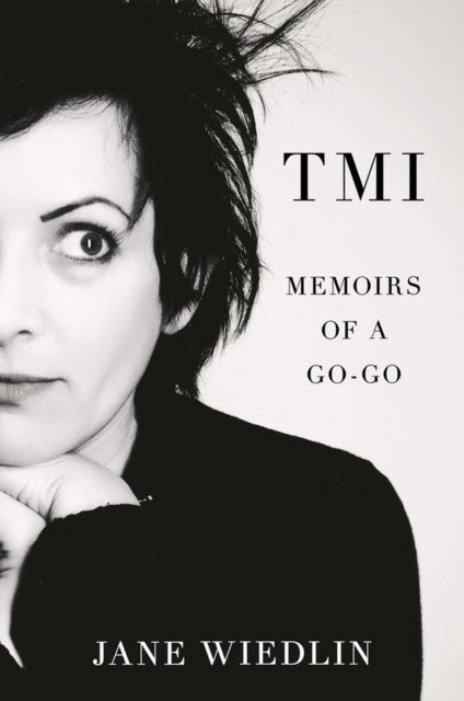 Wiedlin, Jane - TMI: Memoirs of a Go-Go