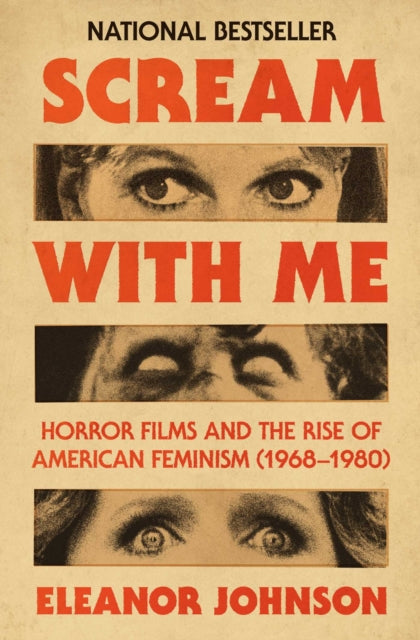 Johnson, Eleanor - Scream with Me: Horror Films and the Rise of American Feminism (1968-1980)