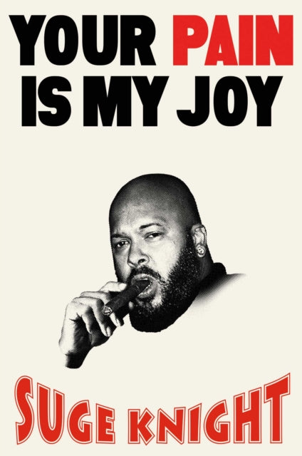 Knight, Suge - Your Pain Is My Joy