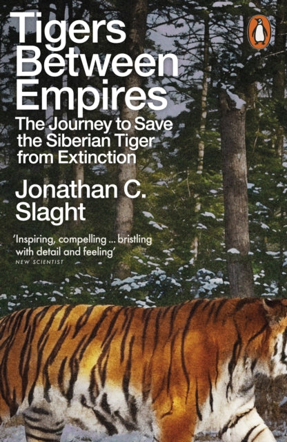 Slaght, Jonathan C. - Tigers Between Empires