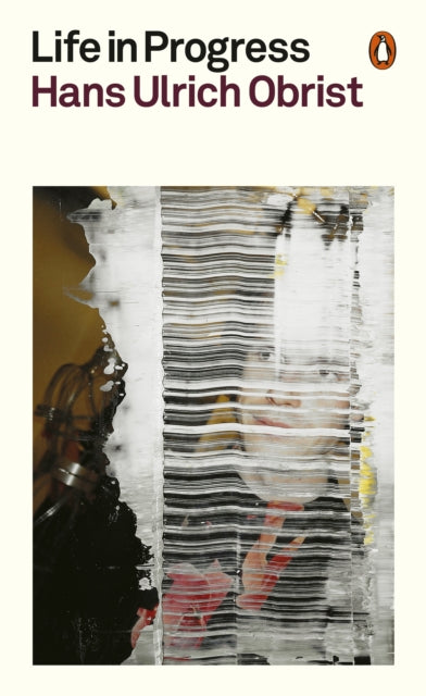Ulrich Obrist, Hans - Life in Progress
