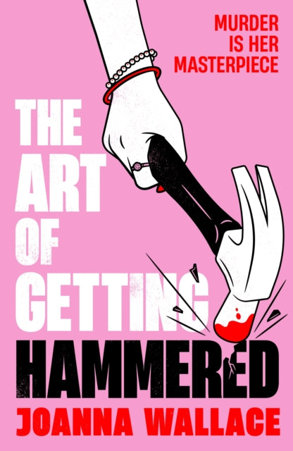 Wallace, Joanna - The Art of Getting Hammered