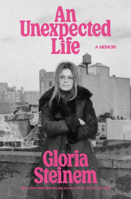 Steinem, Gloria - An Unexpected Life