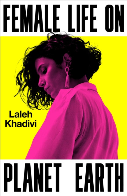 Khadivi, Laleh - Female Life on Planet Earth
