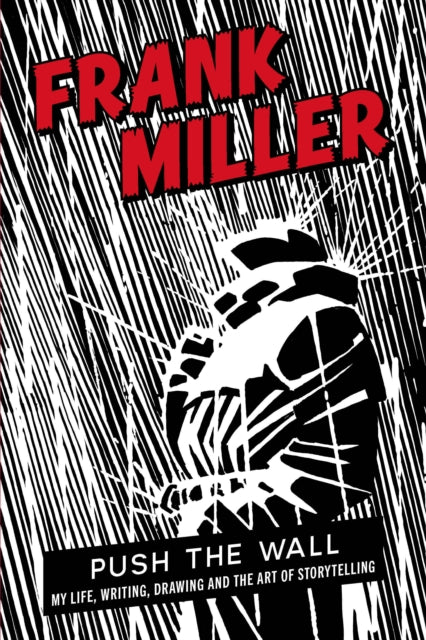 Miller, Frank - Push the Wall