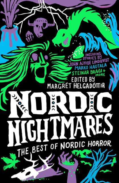 Ajvide Lindqvist, John, Marko Hautala, Steinar Bragi. Edited by Margrét Helgadóttir - Nordic Nightmares