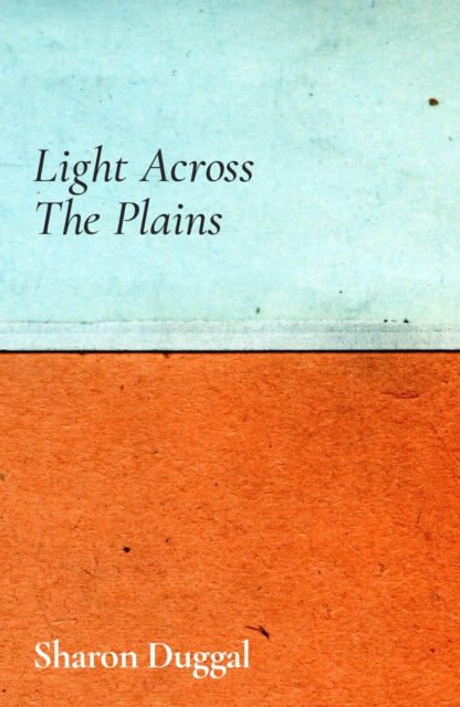 Duggal, Sharon - Light Across the Plains