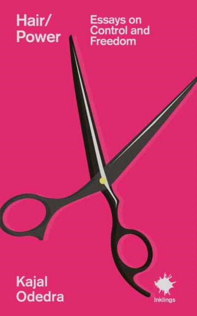 Odedra, Kajal - Hair/Power : Essays on Control and Freedom