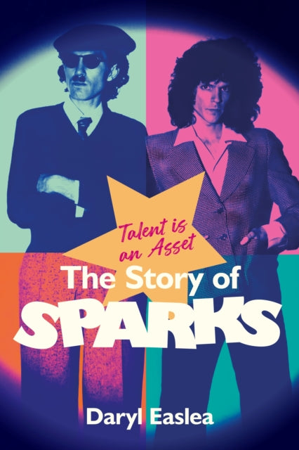 Eastlea, Daryl - Talent is an Asset : The Story Of Sparks