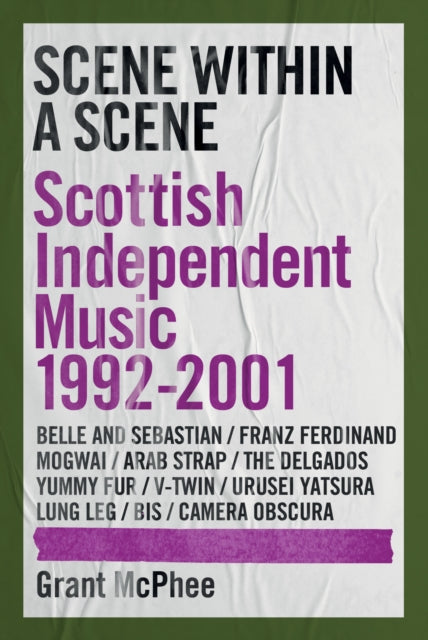 McPhee, Grant - Scene Within A Scene : Scottish Independent Music 1992-2001