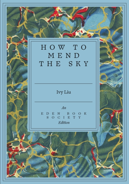 Liu, Ivy - How to Mend the Sky