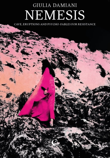 Damiani, Giulia & Le Nemesiache - Nemesis: Cave, Eruptions And Psycho-Fables For Resistance