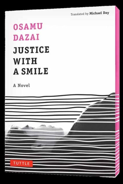 Dazai, Osamu - Justice with a Smile: A Novel