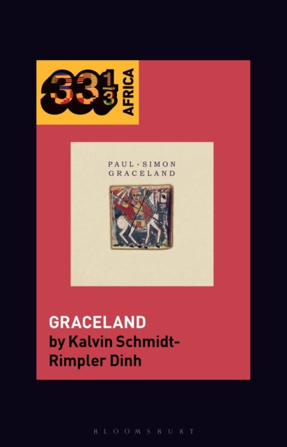Dinh, Kalvin Schmidt-Rimpler - 33 1/3 Africa : Paul Simon - Graceland